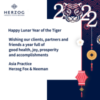 Happy Lunar Year of the Tiger Wishing our clients, partners and friends, a year full of good health, joy, prosperity and accomplishments Herzog's Asia Practice